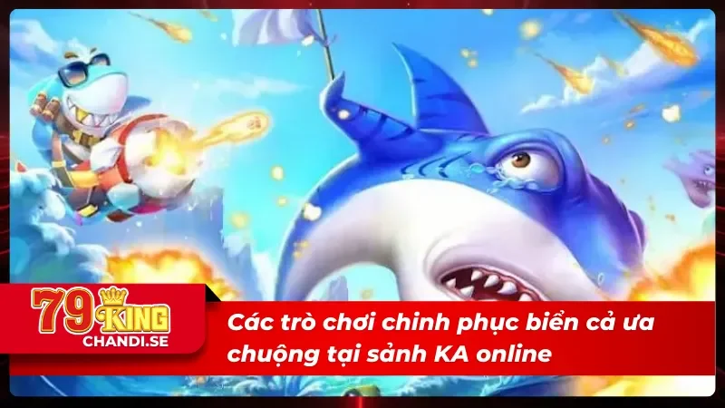 Những tựa game hot hít được cập nhật trong KA bắn cá 